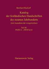 Katalog Der Festlandischen Handschriften Des Neunten Jahrhunderts (Mit Ausnahme Der Wisigotischen) Teil III: Aus Dem Nachlass Herausgeg