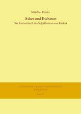 Asket Und Eschaton: Das Endzeitbuch Des Subhalmaran Von Kirkuk