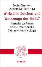 Wirksame Zeichen und Werkzeuge des Heils?