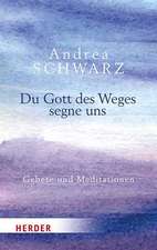 Du Gott des Weges segne uns