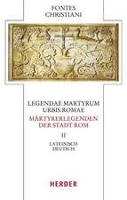 Legendae martyrum urbis Romae - Märtyrerlegenden der Stadt Rom Band 2