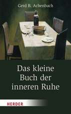 Das kleine Buch der inneren Ruhe