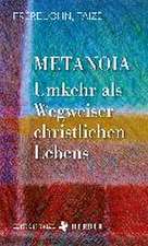 Metanoia - Umkehr als Wegweiser christlichen Lebens