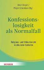 Konfessionslosigkeit als Normalfall