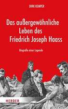 Das außergewöhnliche Leben des Friedrich Joseph Haass