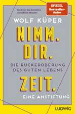 Nimm. Dir. Zeit.