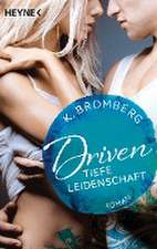 Driven 05. Tiefe Leidenschaft