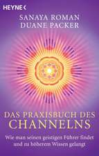 Das Praxisbuch des Channelns