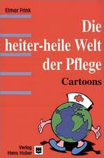 Die heiter-heile Welt der Pflege