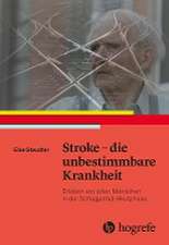 Stroke - die unbestimmbare Krankheit