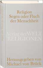 Religion - Segen oder Fluch der Menschheit