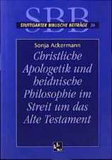 Christliche Apologetik und heidnische Philosophie im Streit um das Alte Testament