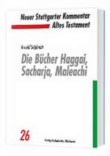 Die Bücher Haggai, Sacharja, Maleachi