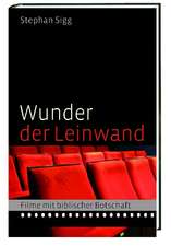 Sigg, S: Wunder der Leinwand