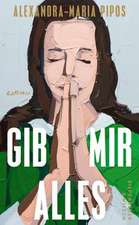 Gib mir alles