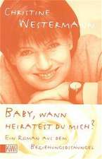 Baby, wann heiratest Du mich