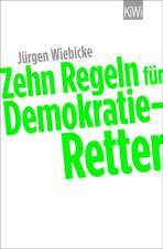 Zehn Regeln für Demokratie-Retter