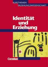 Kursthemen Erziehungswissenschaft 6. Identität und Erziehung