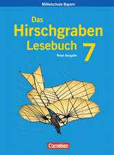 Das Hirschgraben Lesebuch 7. Jahrgangsstufe. Schülerbuch. Hauptschule Bayern. Neubearbeitung