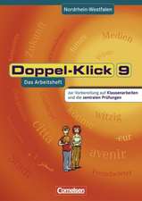 Doppel-Klick - Nordrhein-Westfalen. 9. Schuljahr. Arbeitsheft. Vorbereitung auf Klassenarbeiten und die zentralen Prüfungen