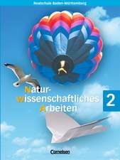 Naturwissenschaftliches Arbeiten 2. Schülerbuch. Baden-Württemberg