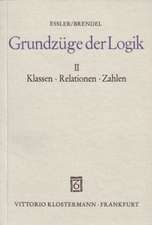 Grundzuge Der Logik / Klassen, Relationen, Zahlen: Festschrift Fur Eckhard Heftrich