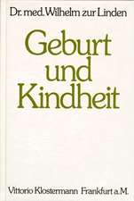 Geburt Und Kindheit: Pflege - Ernahrung - Erziehung