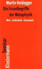 Martin Heidegger, Gesamtausgabe. II. Abteilungen: Band 29/30 Die Grundbegriffe Der Metaphysik. Welt - Endlichkeit - Einsamkeit