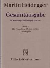 Martin Heidegger, Die Grundbegriffe Der Antiken Philosophie: Ein Beitrag Zu Einer Zeitgemassen Heilmittelerkenntnis