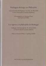 Heideggers Beitrage Zur Philosophie /Les Apports a la Philosophie de Heidegger: Internationales Kolloquium Vom 20.-22. Mai 2004 an Der Universitat Lau