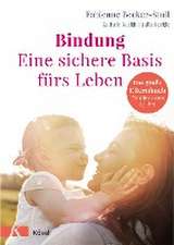 Bindung - eine sichere Basis fürs Leben