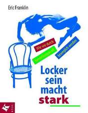 Locker sein macht stark