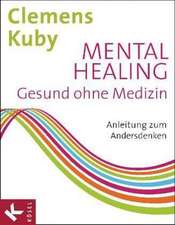 Mental Healing - Gesund ohne Medizin