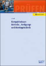 Kompaktwissen Betriebs-, Fertigungs- und Montagetechnik