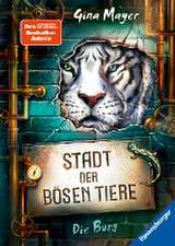 Stadt der bösen Tiere, Band 1: Die Burg (Tier-Fantasy ab 10 Jahre von Bestseller-Autorin Gina Mayer)