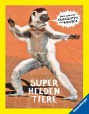 Superheldentiere - Tolle Tiere mit unglaubliche Fähigkeiten und Rekorden - das besondere Tierbuch für Kinder ab 8 Jahren