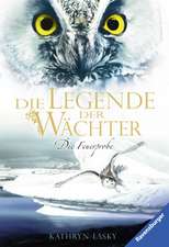 Die Legende der Wächter 06. Die Feuerprobe