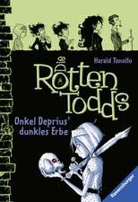 Die Rottentodds 1: Onkel Deprius' dunkles Erbe