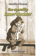 Eine eigenwillige Bauerntochter