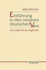 Einführung in den neueren deutschen Vers: Von Luther bis zur Gegenwart. Eine Vorlesung