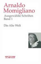 Ausgewählte Schriften zur Geschichte und Geschichtsschreibung: Band 1: Die Alte Welt