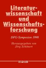 Literaturwissenschaft und Wissenschaftsforschung: DFG-Symposion 1998