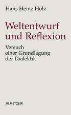 Weltentwurf und Reflexion: Versuch einer Grundlegung der Dialektik