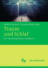 Traum und Schlaf: Ein interdisziplinäres Handbuch