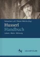 Husserl-Handbuch: Leben – Werk – Wirkung