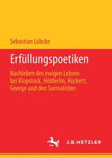 Erfüllungspoetiken: Nachleben des ewigen Lebens bei Klopstock, Hölderlin, Rückert, George und den Surrealisten