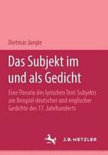 Das Subjekt im und als Gedicht: Eine Theorie des lyrischen Text-Subjekts am Beispiel deutscher und englischer Gedichte des 17. Jahrhunderts. M&P Schriftenreihe