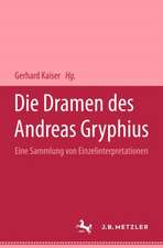 Die Dramen des Andreas Gryphius: Eine Sammlung von Einzelinterpretationen