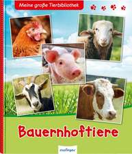 Meine große Tierbibliothek: Meine große Tierbibliothek - Bauernhoftiere