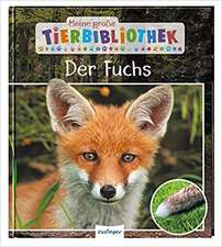 Meine große Tierbibliothek: Der Fuchs